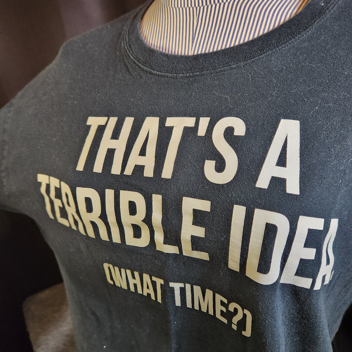 Black "That's A Terrible Idea" Tee