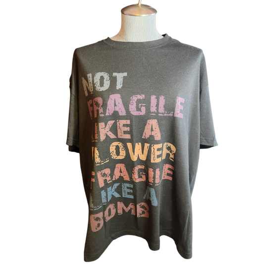 "Not fragile like a flower" Value Funny Tee